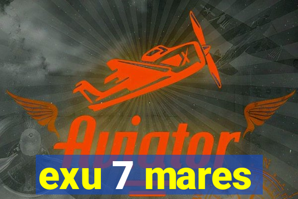 exu 7 mares